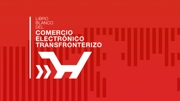 Libro Blanco del Comercio Electrónico Transfronterizo